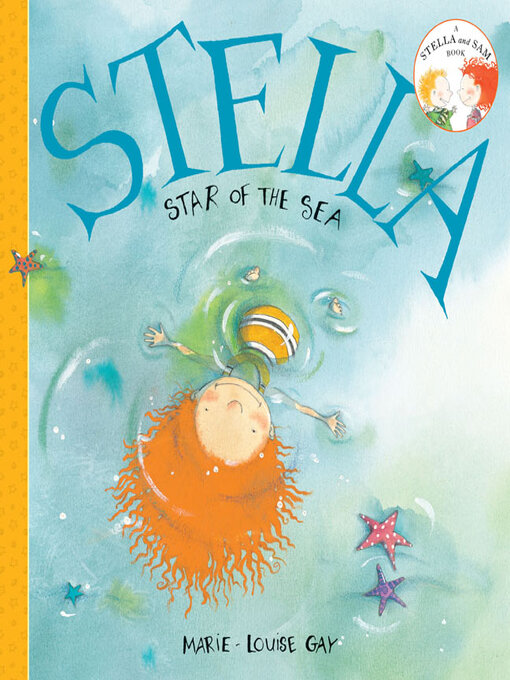 Title details for Stella, Star of the Sea by Marie-Louise Gay - Available